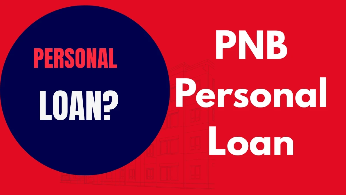 PNB Instant Personal Loan 2025: अब घर बैठे पाएं ₹50,000 से ₹5 लाख तक का लोन 9 MyBlog 20250513 174218 0000